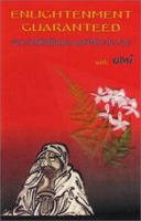 Enlightenment Guaranteed: Zen, Bodhidharma, and Who Are You? 0969593813 Book Cover