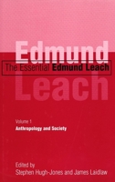 The Essential Edmund Leach: Volume 1: Anthropology and Society (The Essential Edmund Leach) 0300081243 Book Cover