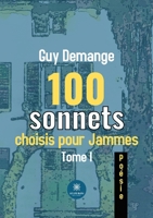 100 sonnets choisis pour Jammes: Tome I B0B4MFQZ2G Book Cover