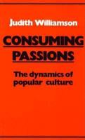 Consuming Passions: The Dynamics of Popular Culture 071452851X Book Cover