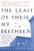 The Least of These My Brethren: A Doctor's Story of Hope and Miracles in an Inner-City AIDS Ward 0156005883 Book Cover