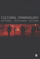Cultural Criminology: An Invitation 1412931274 Book Cover