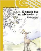 El caballo que no sabía relinchar 9870402151 Book Cover