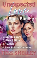 Unexpected Love 4-Book Bundle 1. Sarah & Zara 2. Alex & Nina 3. Rachel 4. Tess Rachel Danielle B0CDZ8RXS3 Book Cover