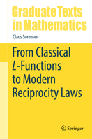 From Classical L-Functions to Modern Reciprocity Laws (Graduate Texts in Mathematics, 307) 303203034X Book Cover