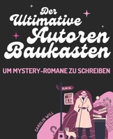 Der ultimative Autoren-Baukasten um Mystery-Bücher zu schreiben (Autoren Ratgeber) (German Edition) B0FGXDVPXP Book Cover