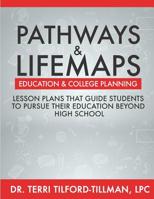 Pathways and LifeMap Curriculum: Education and College Planning 1522996117 Book Cover