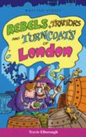 Rebels, Traitors Amd Turncoats of London (Of London Series) B001KTOFM4 Book Cover