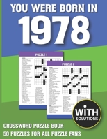 You Were Born In 1978: Crossword Puzzle Book: Crossword Puzzle Book For Adults & Seniors With Solution B093C828FV Book Cover