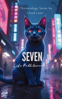 Seven: A Guide To Numerology Life Path 7 (Nine Lives Numerology Series) 1763884716 Book Cover