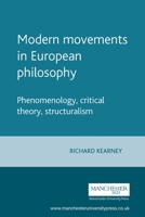 Modern Movements in European Philosophy: Phenomenology, Critical Theory, Structuralism 0719042488 Book Cover
