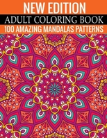 New Edition Adult Coloring Book 100 Amazing Mandalas Patterns: And Adult Coloring Book with Fun, Easy, and Relaxing Coloring Pages 1698962932 Book Cover