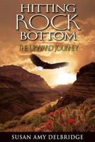 Hitting Rock Bottom the Upward Journey 1470099594 Book Cover