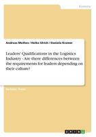 Leaders' Qualifications in the Logistics Industry - Are there differences between the requirements for leaders depending on their culture? 365603611X Book Cover