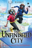 The Unfinished City 1952967120 Book Cover