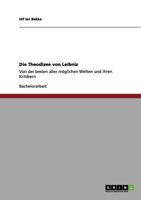 Die Theodizee von Leibniz: Von der besten aller möglichen Welten und ihren Kritikern 3656069786 Book Cover