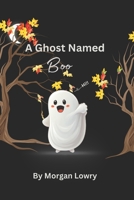 A Ghost Named Boo B0CHL9L959 Book Cover