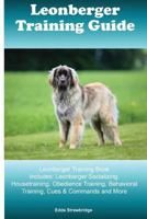 Leonberger Training Guide Leonberger Training Book Includes: Leonberger Socializing, Housetraining, Obedience Training, Behavioral Training, Cues & Commands and More 1522901027 Book Cover
