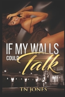 If My Walls Could Talk 1796511390 Book Cover