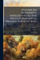 Histoire Du Mouvement Intellectuel Au Xvie Siècle Et Pendant La Première Partie Du Xviie, Volume 2 1144886104 Book Cover