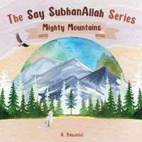 Mighty Mountains: The Say SubhanAllah Series B0BXNJXZ6Z Book Cover