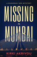 Missing in Mumbai (Rudhrani Sen Mysteries) B0CN1Z3N8D Book Cover