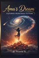 Ama’s Dream: A Journey from Ashes to Stars B0FQVBCYQG Book Cover