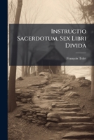 Instructio Sacerdotum, Sex Libri Divida 1175045489 Book Cover