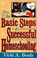 The Basic Steps to Successful Homeschooling 1563841134 Book Cover