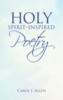 Holy Spirit-Inspired Poetry 1664217363 Book Cover