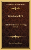 Good and Evil: A Study in Biblical Theology 1165339862 Book Cover