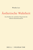 Ästhetische Wahrheit: Das Problem Der Sinnlichen Negativität Für Adornos Kunstkonzeption 3770565843 Book Cover