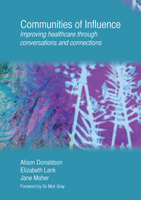 Communities of Influence: Improving Healthcare Through Conversations and Connections 184619492X Book Cover