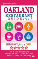 Oakland Restaurant Guide 2019: Best Rated Restaurants in Oakland, California - 500 Restaurants, Bars and Cafés recommended for Visitors, 2019 1985831236 Book Cover