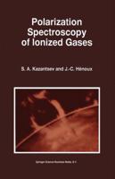 Polarization Spectroscopy of Ionized Gases (Astrophysics and Space Science Library) 0792334744 Book Cover