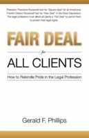 Fair Deal for All Clients: How to Rekindle Pride in the Legal Profession 1611631262 Book Cover