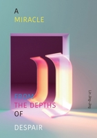 A Miracle From the depths of Despair 1646820193 Book Cover