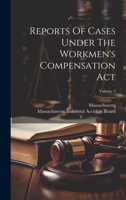 Reports Of Cases Under The Workmen's Compensation Act; Volume 4 1022414518 Book Cover