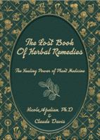 The Lost Book of Herbal Remedies: The Healing Power of Plant Medicine 1735481556 Book Cover