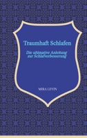 Traumhaft Schlafen: Die ultimative Anleitung zur Schlafverbesserung (German Edition) 3384680154 Book Cover
