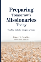 Preparing Tomorrow's Missionaries Today : Teaching Skills for Disciples of Christ 1951341090 Book Cover