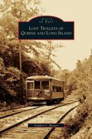 Lost Trolleys of Queens and Long Island (Images of Rail) 0738545260 Book Cover