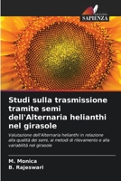 Studi sulla trasmissione tramite semi dell'Alternaria helianthi nel girasole (Italian Edition) 620994602X Book Cover