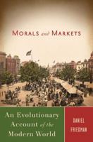 Morals and Markets: An Evolutionary Account of the Modern World 0230600972 Book Cover