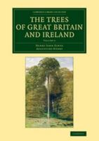 The Trees of Great Britain & Ireland 1172425256 Book Cover