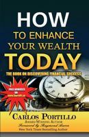 How to Enhance Your Wealth Today: The Book on Discovering Financial Success 1772770663 Book Cover
