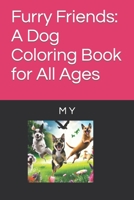 Furry Friends: A Dog Coloring Book for All Ages B0BXNHPHDR Book Cover