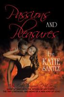 Passions and Pleasures: "12 Erotic, Sensual, Hot, Sexy, Short Stories with the Return of Hot Stuff . . . the Trip Continues, and More of a New Kind of Love." 1524656976 Book Cover