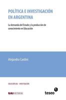 Política e investigación en Argentina: La demanda del Estado y la producción de conocimiento en Educación 9877231719 Book Cover