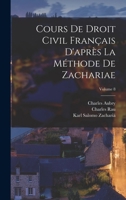 Cours De Droit Civil Français D'après La Méthode De Zachariae, Volume 8 1018398953 Book Cover